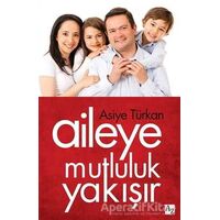 Aileye Mutluluk Yakışır - Asiye Türkan - Az Kitap