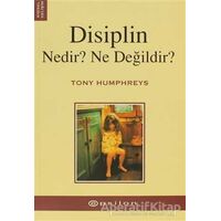 Disiplin Nedir? Ne Değildir? - Tony Humphreys - Epsilon Yayınevi