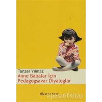 Anne Babalar İçin Pedagogsavar Diyaloglar - Tanzer Yılmaz - Epsilon Yayınevi