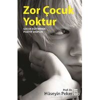 Zor Çocuk Yoktur - Hüseyin Peker - Timaş Yayınları