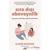 Sıra Dışı Ebevenylik - Eloise Rickman - Kronik Kitap