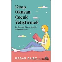 Kitap Okuyan Çocuk Yetiştirmek - Megan Daley - Orenda