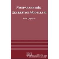 Nonparametrik Regresyon Modelleri - Ebru Çağlayan Akay - Derin Yayınları
