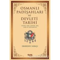 Osmanlı Padişahları ve Devleti Tarihi - Ebubekir Subaşı - Çelik Yayınevi