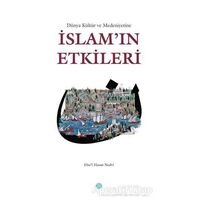 Dünya Kültür ve Medeniyetine İslamın Etkileri - Ebul Hasan Ali En-Nedvi - Mahya Yayınları