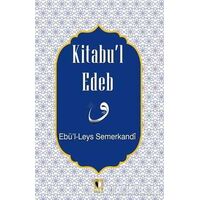 Kitabu’l Edeb - Ebül Leys Semerkandi - Ehil Yayınları