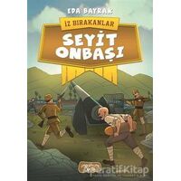 Seyit Onbaşı - İz Bırakanlar - Eda Bayrak - Yediveren Çocuk