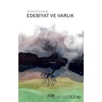 Edebiyat ve Varlık - Abdullah Kaygı - Fidan Kitap