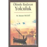 Ölümle Başlayan Yolculuk - M.Hasan Necefi - Kevser Yayınları