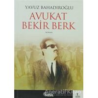 Avukat Bekir Berk - Yavuz Bahadıroğlu - Nesil Yayınları