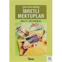 Okuyuculardan İbretli Mektuplar - Halit Ertuğrul - Nesil Yayınları