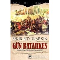 Gün Batarken - Bekir Büyükarkın - Ötüken Neşriyat