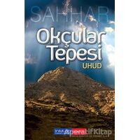 Okçular Tepesi: Uhud - Abdülhamid Cude Es-Sahhar - İnkılab Yayınları