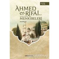 Ahmed Er-Rıfai Hazretlerinin Menkıbeleri - El Kazeruni - Semerkand Yayınları