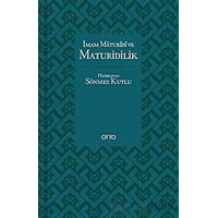 İmam Maturidi ve Maturidilik - Sönmez Kutlu - Otto Yayınları