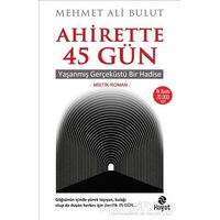 Ahirette 45 Gün - Mehmet Ali Bulut - Hayat Yayınları