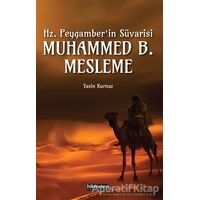 Hz.Peygamberin Süvarisi Muhammed B. Mesleme - Yasin Kurnaz - Hikmetevi Yayınları