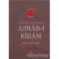 İslam’ın Örnek Şahsiyetleri Ashab-ı Kiram - Adem Apak - Ensar Neşriyat