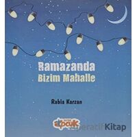 Ramazanda Bizim Mahalle - Rabia Karzan - Siyer Çocuk Yayınları
