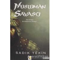 Müslüman Savaşçı - Sadık Tekin - Çıra Yayınları