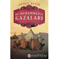 Hz. Muhammedin Gazaları - Ahmet Refik - Timaş Yayınları