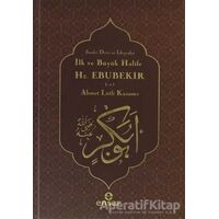 İlk ve Büyük Halife Hz. Ebubekir (r.a.) - Ahmet Lütfi Kazancı - Ensar Neşriyat