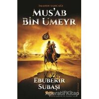 İmanın Sancağı Musab Bin Umeyr - Ebubekir Subaşı - Çelik Yayınevi