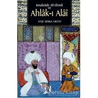 Kınalızade Ali Efendi ve Ahlak-ı Alai - Ayşe Sıdıka Oktay - İz Yayıncılık
