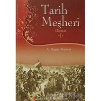 Tarih Meşheri - Hatırat 1 - A. Ragıp Akyavaş - Türkiye Diyanet Vakfı Yayınları