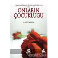 İnsanlığa Işık Tutan Büyükler ve Onların Çocukluğu - Ahmet Çağlayan - Kayıhan Yayınları