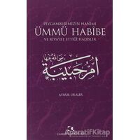 Peygamberimizin Hanımı Ümmü Habibe ve Rivayet Ettiği Hadisler - Aynur Uraler - Çamlıca Yayınları