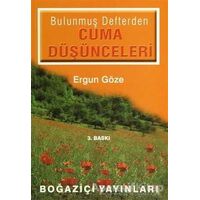 Bulunmuş Defterden Cuma Düşünceleri - Ergun Göze - Boğaziçi Yayınları