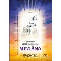 Mevlana - Zindandan Göklere Açılan Kapı - Haşim Akten - Altınordu Yayınları