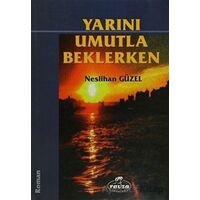 Yarını Umutla Beklerken - Neslihan Güzel - Ravza Yayınları