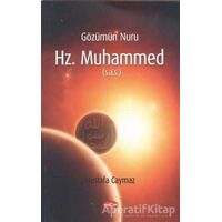 Gözümün Nuru Hz. Muhammed (s.a.s) - Mustafa Caymaz - Akçağ Yayınları