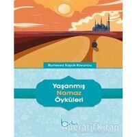 Yaşanmış Namaz Öyküleri - Rumeysa Küçük Koyuncu - Beka Yayınları