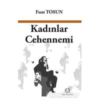 Kadınlar Cehennemi - Fuat Tosun - Arya Yayıncılık