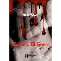 Emine’yi Öldürmek - Halit Payza - İlkim Ozan Yayınları