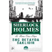 Suç Detayda Saklıdır - Sherlock Holmes - Sir Arthur Conan Doyle - Martı Yayınları
