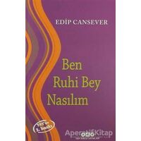 Ben Ruhi Bey Nasılım - Edip Cansever - Yapı Kredi Yayınları