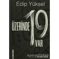 Üzerinde 19 Var - Edip Yüksel - Ozan Yayıncılık