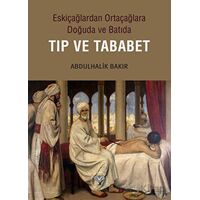 Eskiçağlardan Ortaçağlara Doğuda ve Batıda Tıp ve Tababet Arkeoloji ve Sanat Yayınları