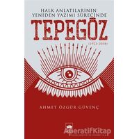 Halk Anlatılarının Yeniden Yazımı Sürecinde Tepegöz (1923-2018)