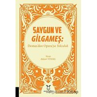 Saygun ve Gilgameş: Destandan Operaya Yolculuk - Bülent Yüksel - Akademisyen Kitabevi