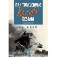 İran Türklerinde Köroğlu Destanı - Fazıl Özdamar - Ötüken Neşriyat