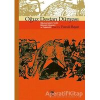 Oğuz Destan Dünyası - Fuzuli Bayat - Ötüken Neşriyat