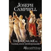 Tanrıçalar ve Tanrıça’nın Dönüşümleri - Joseph Campbell - İthaki Yayınları