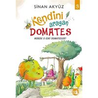 Nerede O Eski Domatesler - Kendini Arayan Domates 3 - Sinan Akyüz - Büyülü Fener Yayınları