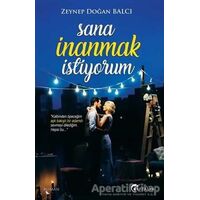 Sana İnanmak İstiyorum - Zeynep Doğan Balcı - Eftalya Kitap