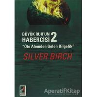 Büyük Ruhun Habercisi 2 - Silver Birch - Onbir Yayınları